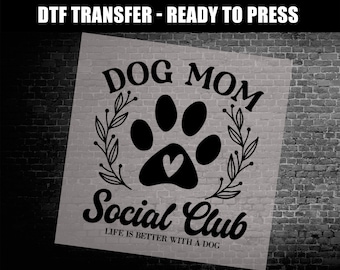 Dog Mom Social Club DTF Transfer - Celebrating Dog Lovers - Iron On DIY Heat Transfer