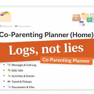 May include: A digital Co-Parenting Planner with the text "Logs, not lies" on an orange banner. The planner includes sections for messages, kids' info, activities, travel, and documents. Icons and text are in black.