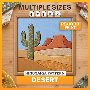 May include: A Kinusaiga pattern titled DESERT featuring a saguaro cactus and mesa landscape in shades of green, orange, and tan. The image includes text stating MULTIPLE SIZES 6', 7', 8', 9', 10' and READY TO PRINT. The design is framed in wood.