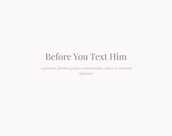 Before You Text Him | Dating Texting Anxiety Guide | Feminine Communication PDF