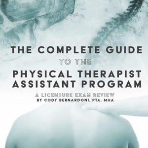 May include: A book cover with the title "THE COMPLETE GUIDE TO THE PHYSICAL THERAPIST ASSISTANT PROGRAM". The background features a medical illustration and a person receiving a massage. The author's name is also included.