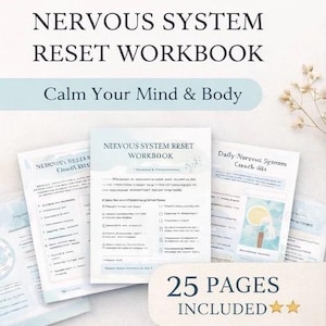 May include: A workbook titled "Nervous System Reset Workbook" with the tagline "Calm Your Mind & Body." Several open pages are displayed, featuring text and illustrations. The text "25 Pages Included" is also visible.