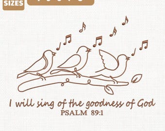 I Will Sing Of The Goodness Machine Embroidery File, Bible Verse Bird Design (Instant Download)