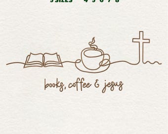 Books Coffee Jesus Machine Embroidery File, Coffee Lover (Instant Download)