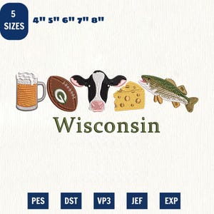 May include: An embroidery design featuring a beer mug, a football with a G logo, a cow head, a wedge of Swiss cheese, and a fish, with the text Wisconsin below. The design is available in 5 sizes: 4 inches, 5 inches, 6 inches, 7 inches, and 8 inches.