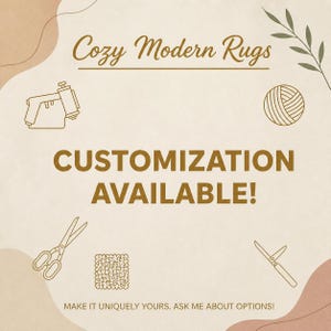 May include: A beige graphic with the text "Cozy Modern Rugs" and "CUSTOMIZATION AVAILABLE!". The image includes line drawings of a paint sprayer, yarn ball, scissors, a rug sample, and a seam ripper. The text "MAKE IT UNIQUELY YOURS. ASK ME ABOUT OPTIONS!" is at the bottom.