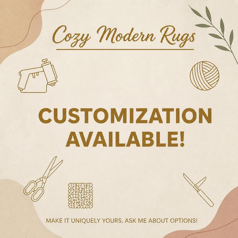 May include: A beige graphic with the text "Cozy Modern Rugs" and "CUSTOMIZATION AVAILABLE!". The image includes line drawings of a paint sprayer, yarn ball, scissors, a rug sample, and a seam ripper. The text "MAKE IT UNIQUELY YOURS. ASK ME ABOUT OPTIONS!" is at the bottom.