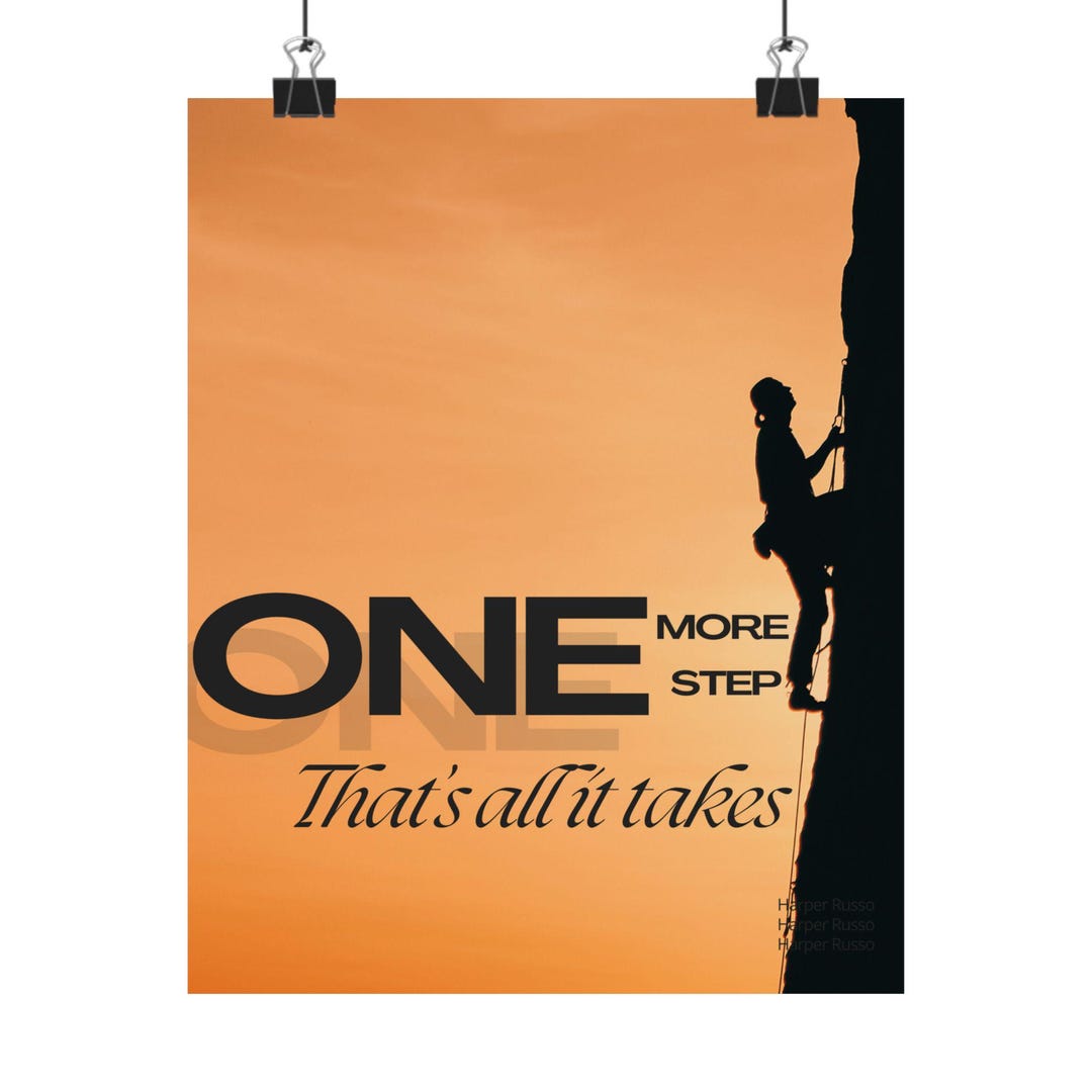 One More Step That's All It Takes Poster Matte Vertical