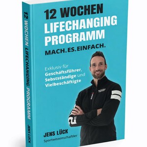 May include: A book titled "12 Wochen Lifechanging Programm" with a teal cover. The cover features the title in large white letters, a photo of a man, and the text "MACH.ES.EINFACH." The spine reads "12 Wochen Lifechanging Programm" and "Jens Lück."