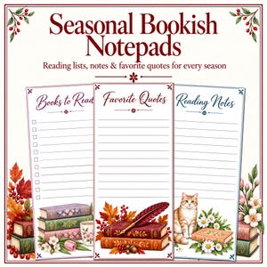 Op de afbeelding: Drie verticale notitieblokken met de titels Books to Read, Favorite Quotes en Reading Notes. Het ontwerp bevat seizoensgebonden illustraties van boeken, herfstbladeren, bloemen en een kat. De tekst Seasonal Bookish Notepads en Reading lists, notes & favorite quotes for every season staat bovenaan.