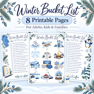 May include: A set of 8 printable Winter Bucket List pages for adults, kids, and families. The pages feature blue and white winter-themed illustrations, including snowflakes, pine branches, ice skates, a sled, a campfire, and a penguin.
