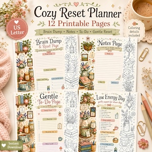 May include: A Cozy Reset Planner set featuring 12 printable pages with illustrations of books, plants, and tea. The pages include Brain Dump, Notes, Gentle To-Do, and Low Energy Day sections with soft pastel colors and detailed line art for coloring.