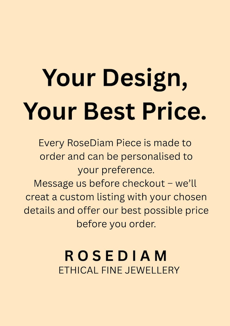 Puede incluir: Texto sobre un fondo beige claro: &laquo;Tu dise&ntilde;o, tu mejor precio&raquo;. Se indica que cada pieza de RoseDiam se fabrica por encargo y se puede personalizar. Se anima a los clientes a contactar antes de comprar para obtener una lista personalizada.