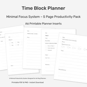 Puede incluir: Un conjunto de hojas de planificación imprimibles A6 blancas con el texto "Time Block Planner" y "Minimal Focus System". Las páginas incluyen secciones para tareas, notas y seguimiento diario de la productividad. También se ve el texto "Printable PDF & PNG - Instant Download".