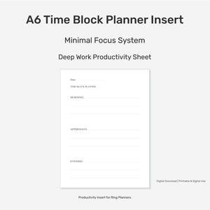 Puede incluir: Insertar planificador A6 Time Block con el texto "Minimal Focus System" y "Deep Work Productivity Sheet". La hoja del planificador blanco tiene secciones para la mañana, la tarde y la noche. El texto "Productivity Insert for Ring Planners" está en la parte inferior.