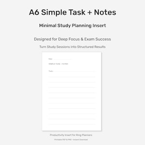 May include: A white A6 Simple Task + Notes planner insert with the text "Minimal Study Planning Insert" and "Designed for Deep Focus & Exam Success". The insert includes sections for date, simple tasks, and notes, with lines for tasks. The bottom text reads "Productivity Insert for Ring Planners".