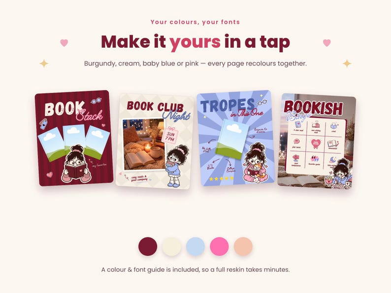 May include: A digital template set featuring four book-themed graphic designs with cartoon characters reading books. The text reads Make it yours in a tap, Book Stack, Book Club Night, Tropes in This One, and Bookish Bingo. Includes color swatches.