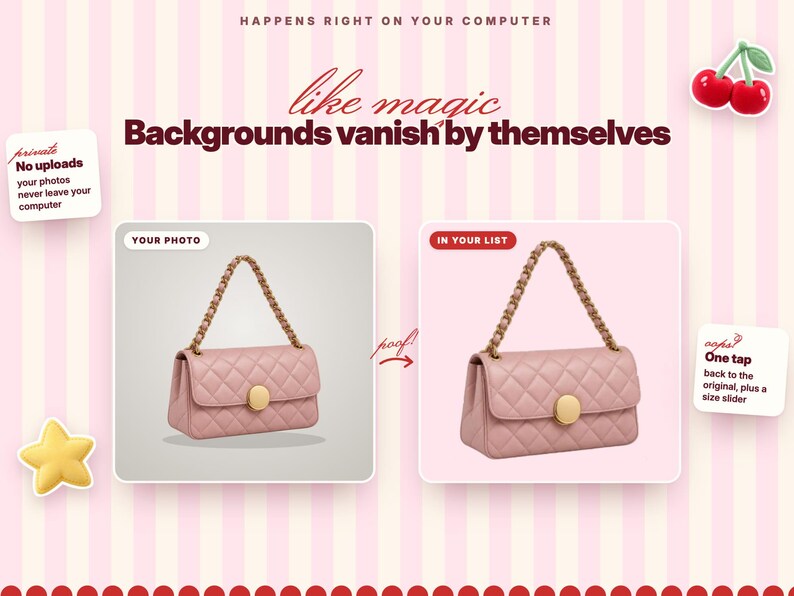 Puede incluir: Una interfaz digital que muestra un bolso rosa acolchado con un cierre circular dorado y correa de cadena. Texto: HAPPENS RIGHT ON YOUR COMPUTER, like magic, Backgrounds vanish by themselves, YOUR PHOTO, IN YOUR LIST, poof!, One tap.