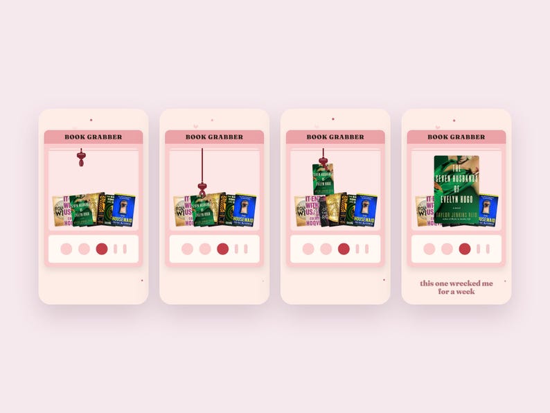 May include: Four digital interface screens labeled BOOK GRABBER showing a claw machine game mechanic picking up various book titles. The final screen displays the book The Seven Husbands of Evelyn Hugo with the text this one wrecked me for a week.