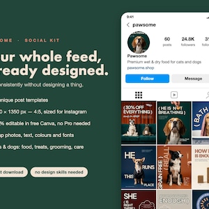 May include: A digital social media kit for Instagram featuring a dark green background with white text that reads Pawsome Social Kit, Your whole feed already designed, and a preview of a pet-themed Instagram profile with various dog images.