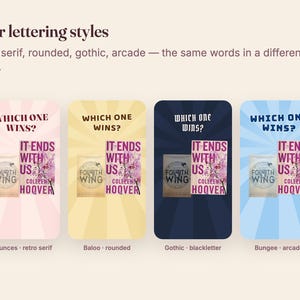 May include: A graphic display titled Four lettering styles featuring four vertical panels in pink, yellow, dark blue, and light blue. Each panel shows the text Which one wins? above book covers for Fourth Wing and It Ends With Us in four fonts.
