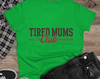 Tired Mums Club Tee | No Sleep No Problem, Mother's Day Mom Shirt