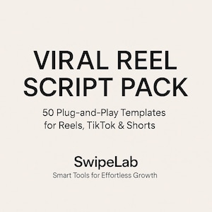 May include: A cream-colored graphic with the text "VIRAL REEL SCRIPT PACK" in bold black letters. Below, it reads "50 Plug-and-Play Templates for Reels, TikTok & Shorts." The SwipeLab logo and tagline "Smart Tools for Effortless Growth" are at the bottom.
