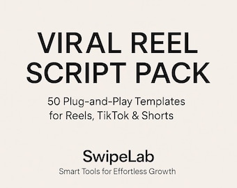 May include: A cream-colored graphic with the text "VIRAL REEL SCRIPT PACK" in bold black letters. Below, it reads "50 Plug-and-Play Templates for Reels, TikTok & Shorts." The SwipeLab logo and tagline "Smart Tools for Effortless Growth" are at the bottom.