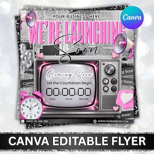 May include: A Canva editable flyer with a retro TV design, featuring the text "We're Launching Soon." The flyer includes a countdown timer, a pink alarm clock, and megaphone graphics. The background has a newspaper print.