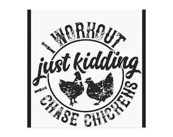 I Workout Just Kidding I Chase Chickens Square Magnet | Farm Animal Humor