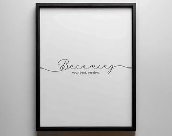 Becoming Your Best Version Printable Wall Art | Minimalist Inspirational Quote Poster | Clean Modern Neutral Home Office Bedroom Decor