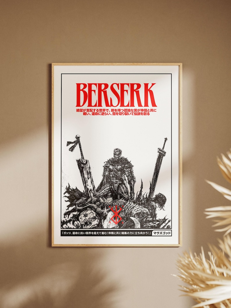 May include: A framed poster featuring the word "BERSERK" in red, above a black and white illustration of a warrior with swords. Japanese text is present at the top and bottom of the poster.