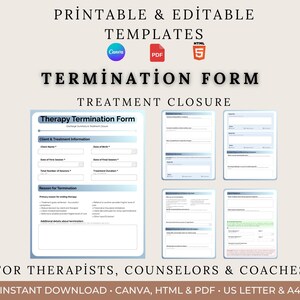 May include: Printable and editable therapy termination form templates. The forms are available in Canva, PDF, and HTML formats. The forms are designed for therapists, counselors, and coaches. The forms are available in US Letter and A4 sizes.