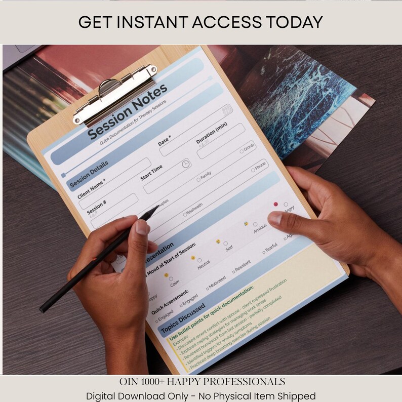 May include: A wooden clipboard with a session notes form, held by hands. The form includes sections for client details, session details, and a mood assessment. Text at the top reads "GET INSTANT ACCESS TODAY". The bottom text says "OIN 1000+ HAPPY PROFESSIONALS".