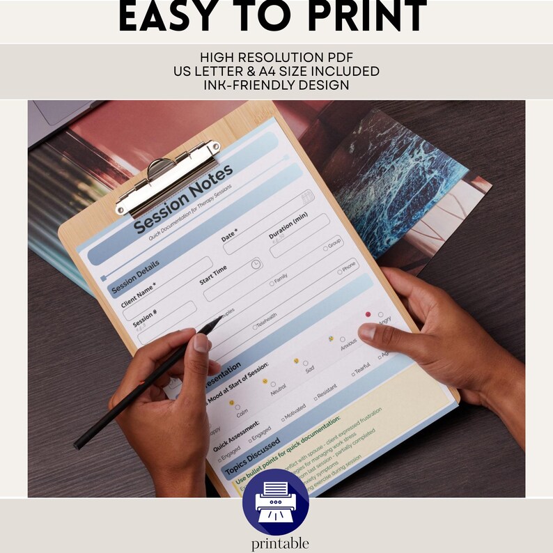 May include: A wooden clipboard with a printed "Session Notes" form. The form includes sections for client details, session details, and mood assessment. The text "EASY TO PRINT" and "INK-FRIENDLY DESIGN" are at the top. A pen is held over the form.