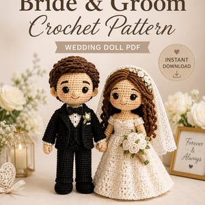 May include: A crochet pattern for a bride and groom wedding doll set. The image features two dolls, one in a black suit and one in a white dress with a veil and bouquet. Text includes "Bride & Groom Crochet Pattern", "WEDDING DOLL PDF", and "INSTANT DOWNLOAD".