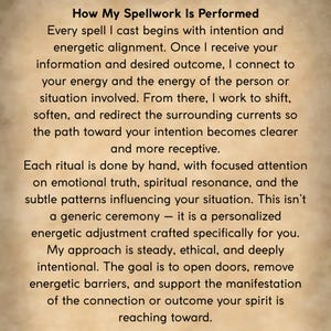 May include: Text on a beige background reads "How My Spellwork Is Performed." The text describes the process of casting spells, emphasizing intention, energetic alignment, and personalized rituals. The text is in a serif font.