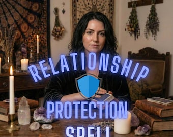 Protection Spell for Relationship, Protect Love Energy, Remove Negativity, Strengthen Connection, Same Day Spell