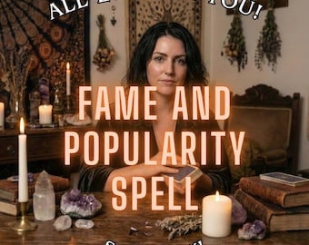 Fame and Popularity Spell, Attract Attention and Recognition, Become Famous and Desired, Increase Influence, Same Day