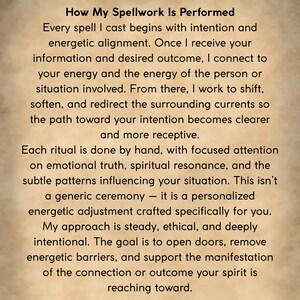 May include: A beige background with black text that reads "How My Spellwork Is Performed." The text describes the process of spellcasting, including intention, energetic alignment, and personalized adjustments for each ritual. The text is easy to read.