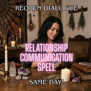 May include: A woman seated at a wooden table with candles, crystals, and books. The text "REOPEN DIALOGUE" and "RELATIONSHIP COMMUNICATION SPELL" are displayed. The phrase "SAME DAY!" is also visible.