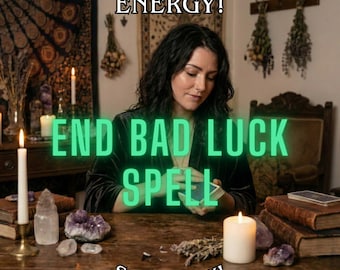 End Bad Luck Spell, Remove Negative Energy, Attract Good Luck and Fortune, Energy Cleansing Ritual, Same Day