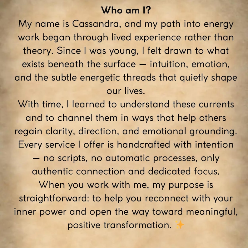May include: Text on a beige background reads "Who am I?" followed by a description of Cassandra's energy work, emphasizing intuition, emotion, and positive transformation. The text is in a dark brown font.