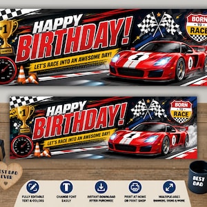 May include: A rectangular banner featuring a red race car, a gold trophy, a speedometer, and checkered flags. The text reads HAPPY BIRTHDAY! LET'S RACE INTO AN AWESOME DAY! and BORN TO RACE. The design includes a black racetrack background.