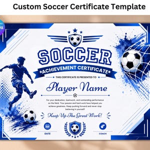May include: A blue and white soccer achievement certificate template featuring a silhouette of a player kicking a ball, a soccer ball in a net, and the text "SOCCER ACHIEVEMENT CERTIFICATE" with a "SELF EDITABLE CANVA TEMPLATE" badge.