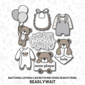 May include: A collection of baby-themed illustrations, including a teddy bear holding balloons, a bib, a striped onesie, a baby bear holding a sign that says "name plaque", and a bear with a blanket that says "baby". The text "We can bearly wait" is also included.