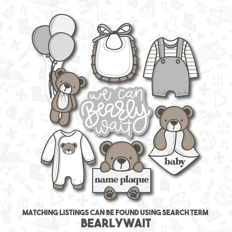 May include: A collection of baby-themed illustrations, including a teddy bear holding balloons, a bib, a striped onesie, a baby bear holding a sign that says "name plaque", and a bear with a blanket that says "baby". The text "We can bearly wait" is also included.