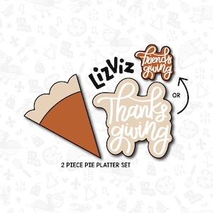 May include: Two-piece pie platter set with a pie crust and a "Thanksgiving" or "Friendsgiving" design. The set is made of brown and beige cookie cutters with a white background.