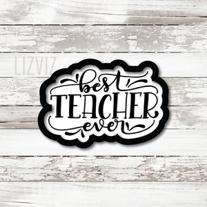 Best Teacher Ever Cookie Cutter. Back to School Cookie Cutter.