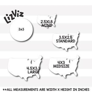 May include: White cookie cutter shapes in the form of the United States, along with a circle. Sizes include 2.5x1.8 Mini, 3.5x2.5 Standard, 4.5x3.3 Large, and 4x3 Midsize. A 3x3 circle is also shown. Measurements are width x height in inches.